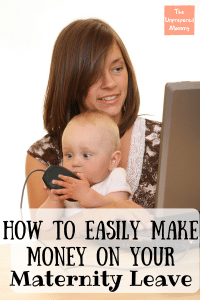 How to Make Extra Money on Your Maternity Leave