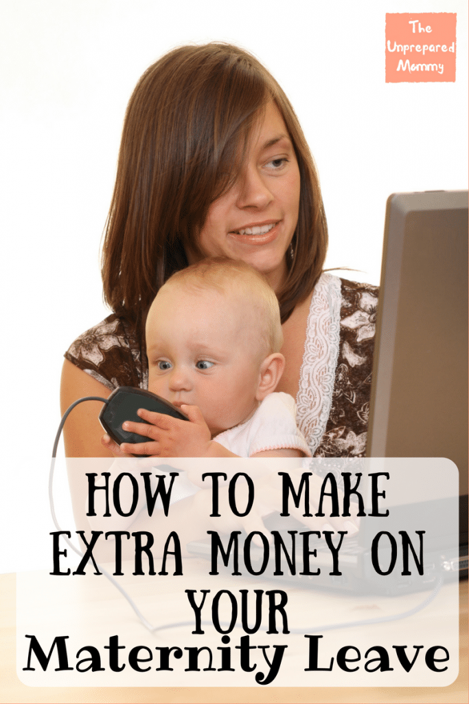 How to Make Extra Money on Your Maternity Leave