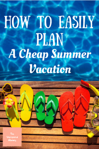 Family summer vacations can get costly if you don't plan ahead. Use these 8 steps to learn how to easily plan a cheap summer vacation and stretch your dollars.