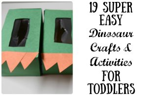 19 super easy dinosaur crafts and activities for toddlers