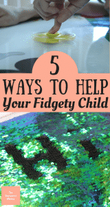 Sitting for hours on end can make anyone want to bounce around. These 5 ways to help your fidgety child will redirect their energy so they can focus on the task at hand.